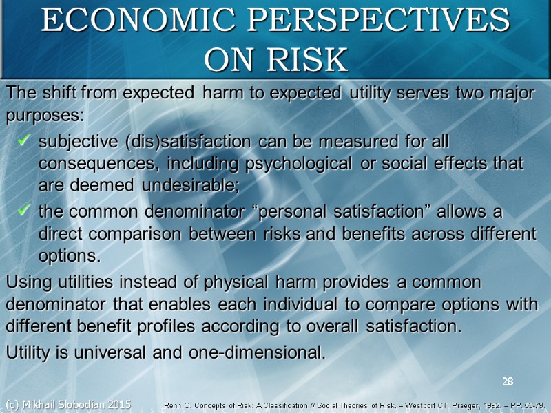 28 ECONOMIC PERSPECTIVES ON RISK The shift from expected harm to expected utility serves